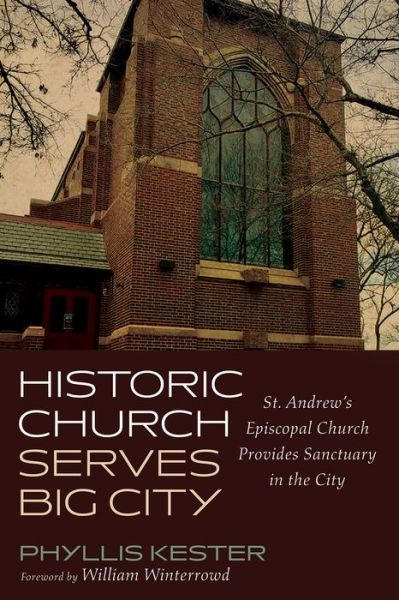 Cover for Phyllis Kester · Historic Church Serves Big City: St. Andrew's Episcopal Church Provides Sanctuary in the City (Paperback Book) (2020)