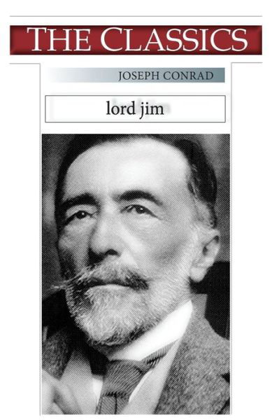 Joseph Conrad, Lord Jim - Joseph Conrad - Kirjat - Createspace Independent Publishing Platf - 9781726078290 - keskiviikko 22. elokuuta 2018