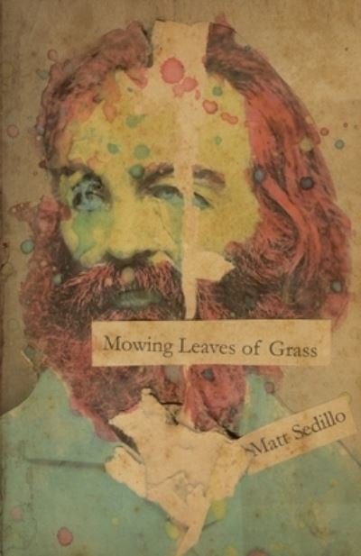 Cover for Matt Sedillo · Mowing Leaves of Grass (Paperback Book) (2019)