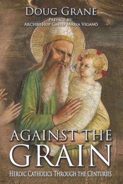 Against the Grain - Doug Grane - Books - Defiance Press & Publishing, LLC - 9781737252290 - December 29, 2021