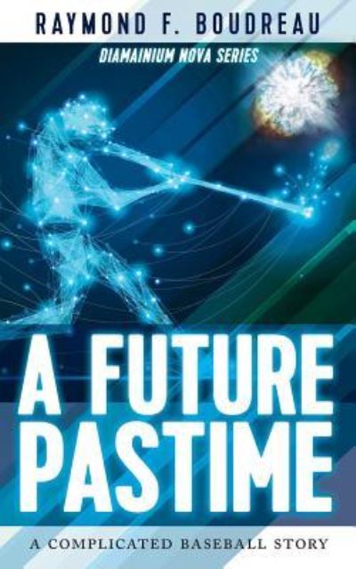 Cover for Raymond Boudreau · A Future Pastime (Paperback Book) (2018)