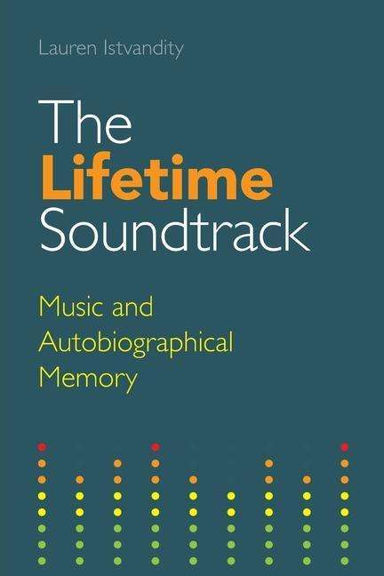 Cover for Lauren Istvandity · The Lifetime Soundtrack: Music and Autobiographical Memory - Transcultural Music Studies (Paperback Book) (2019)