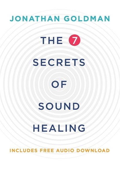Cover for Jonathan Goldman · The 7 Secrets of Sound Healing: Revised Edition (Paperback Bog) [Rev edition] (2017)