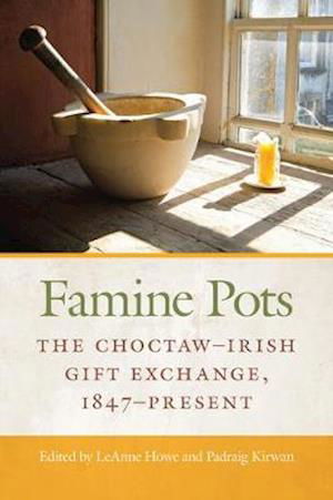 Cover for Famine Pots: The Choctaw-Irish Gift Exchange, 1847-Present (Paperback Book) (2020)