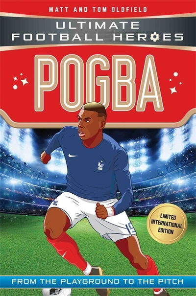 Cover for Oldfield, Matt &amp; Tom · Pogba (Ultimate Football Heroes - Limited International Edition) - Ultimate Football Heroes - Limited International Edition (Paperback Book) (2018)