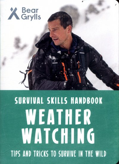 Cover for Bear Grylls · Bear Grylls Survival Skills: Weather Watching (Paperback Book) (2017)