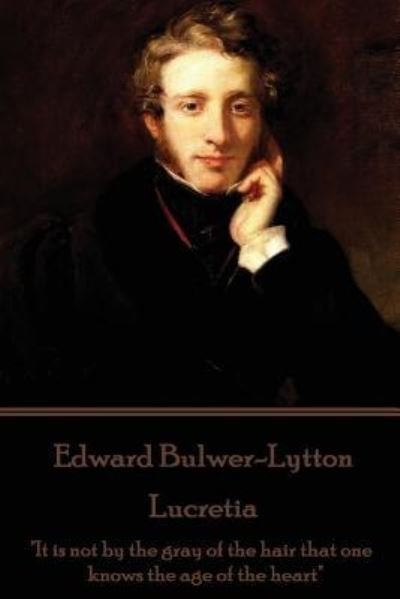 Cover for Edward Bulwer-Lytton · Edward Bulwer-Lytton - Lucretia (Paperback Book) (2017)