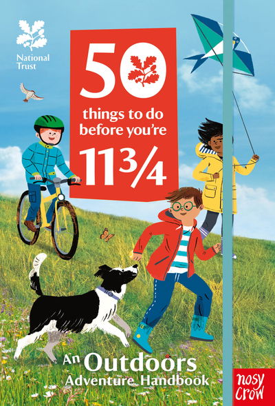 National Trust: 50 Things To Do Before You're 11 3/4 - Nosy Crow Ltd - Kirjat - Nosy Crow Ltd - 9781788007290 - torstai 2. huhtikuuta 2020