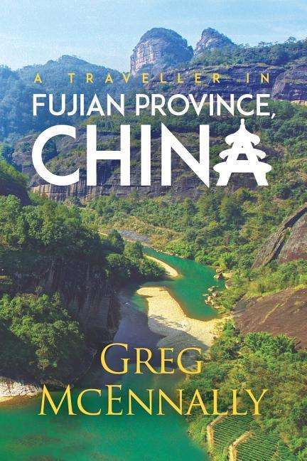 Cover for Greg McEnnally · A Traveller in Fujian Province, China (Paperback Book) (2018)