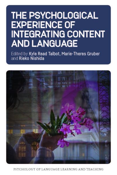 The Psychological Experience of Integrating Content and Language - Psychology of Language Learning and Teaching - - Books - Multilingual Matters - 9781788924290 - February 5, 2021