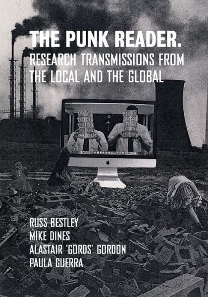 Cover for Mike Dines · The Punk Reader: Research Transmissions from the Local and the Global - Global Punk (Paperback Book) (2019)
