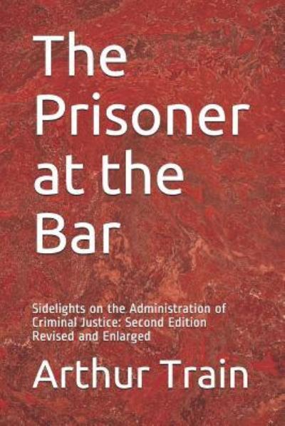 Cover for Arthur Train · The Prisoner at the Bar (Paperback Book) (2018)