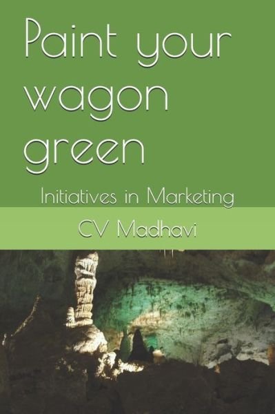 Cover for CV Madhavi · Paint Your Wagon Green (Paperback Book) (2019)