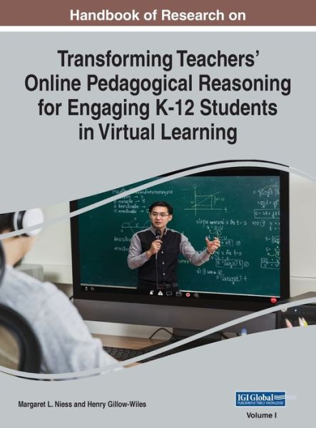 Handbook of Research on Transforming Teachers' Online Pedagogical Reasoning for Engaging K-12 Students in Virtual Learning, VOL 1 - Margaret L. Niess - Libros - IGI Global - 9781799898290 - 12 de julio de 2021