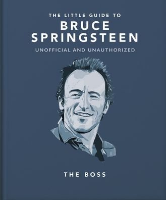 Cover for Orange Hippo! · The Little Guide to Bruce Springsteen: The Boss (Hardcover Book) (2023)
