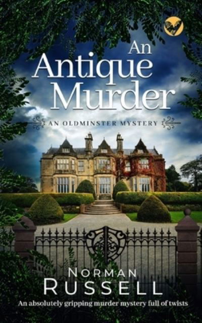 AN ANTIQUE MURDER an absolutely gripping murder mystery full of twists - Norman Russell - Books - JOFFE BOOKS LTD - 9781804051290 - February 21, 2022