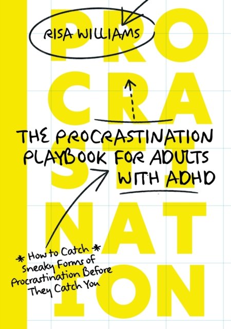 The Procrastination Playbook for Adults with ADHD: How to Catch Sneaky Forms of Procrastination Before They Catch You - Risa Williams - Livres - Jessica Kingsley Publishers - 9781805012290 - 21 novembre 2024