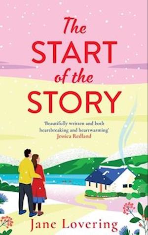 The Start of the Story: A beautifully uplifting romance from Jane Lovering - Jane Lovering - Books - Boldwood Books Ltd - 9781835332290 - September 17, 2024