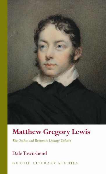 Cover for Dale Townshend · Matthew Gregory Lewis: The Gothic and Romantic Literary Culture - Gothic Literary Studies (Hardcover Book) (2024)