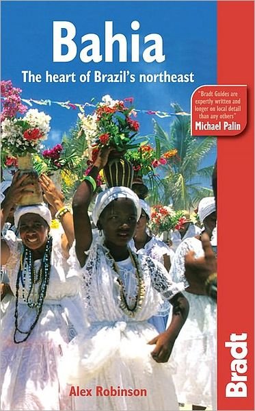 Cover for Bradt Publications · Bahia: The Heart of Brazil´s northeast, Bradt Travel Guide (Book) [1. wydanie] (2011)