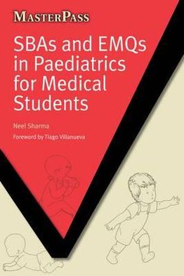 Cover for Neel Sharma · SBAs and EMQs in Paediatrics for Medical Students - MasterPass (Taschenbuch) [1 New edition] (2010)