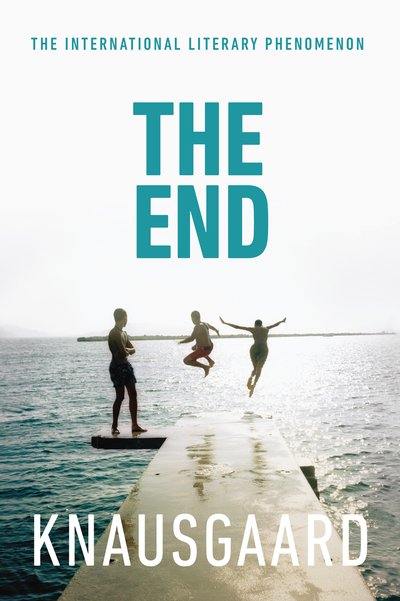 Cover for Karl Ove Knausgaard · The End: My Struggle Book 6 - My Struggle (Hardcover Book) (2018)