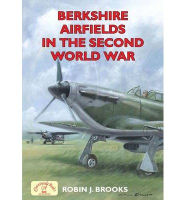 Cover for Robin J. Brooks · Berkshire Airfields in the Second World War - Airfield (Pocketbok) (2014)