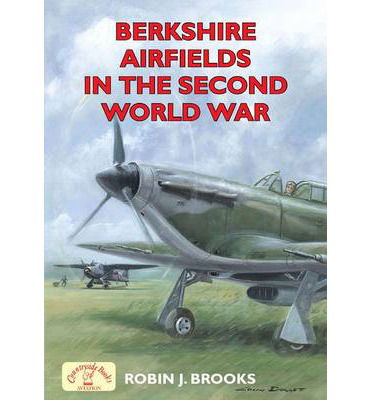 Cover for Robin J. Brooks · Berkshire Airfields in the Second World War - Airfield (Taschenbuch) (2014)