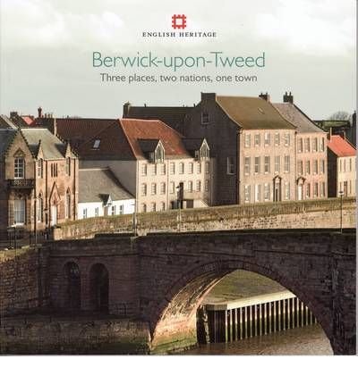 Cover for Adam Menuge · Berwick-upon-Tweed: Three places, two nations, one town - Informed Conservation (Paperback Book) (2009)