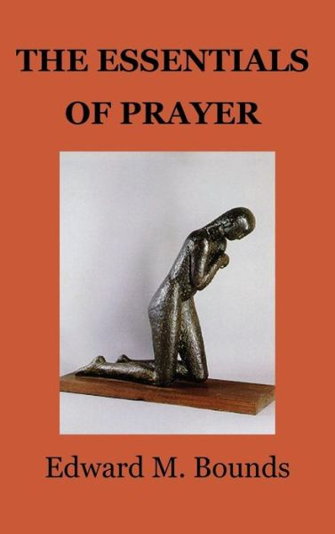 Cover for Edward M. Bounds · Essentials of Prayer (Hardcover Book) (2011)