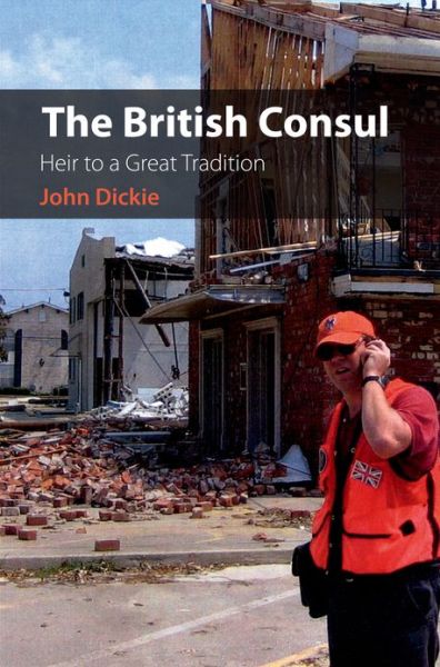 Cover for John Dickie · British Consul: Heir to a Great Tradition (Hardcover Book) (2006)