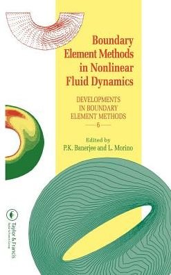 Cover for P K Banerjee · Boundary Element Methods in Nonlinear Fluid Dynamics: Developments in boundary element methods - 6 (Hardcover Book) (1990)