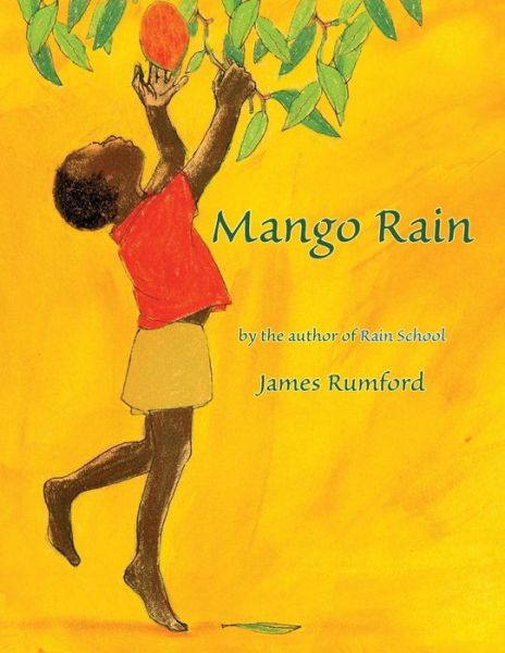 Mango Rain - James Rumford - Books - Manoa Press - 9781891839290 - June 10, 2016