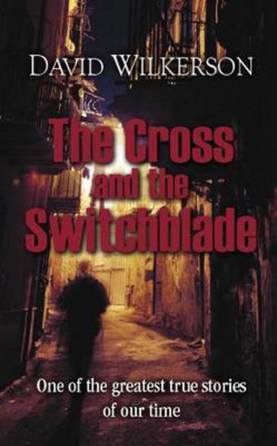 Cover for David Wilkerson · The Cross and the Switchblade (Inbunden Bok) (2012)