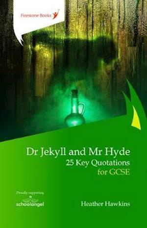 Dr Jekyll and Mr Hyde: 25 Key Quotations for GCSE - Heather Hawkins - Kirjat - Firestone Books - 9781909608290 - tiistai 31. maaliskuuta 2020