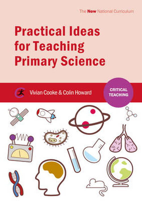 Cover for Vivian Cooke · Practical Ideas for Teaching Primary Science - Critical Teaching (Paperback Book) (2014)