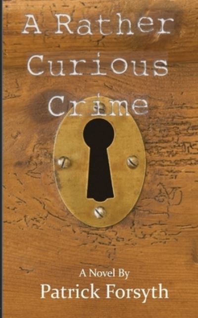 Cover for Patrick Forsyth · A Rather Curious Crime (Taschenbuch) (2020)