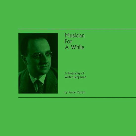 Musician for a While - Anne Martin - Livros - Peacock Press - 9781912271290 - 13 de agosto de 2018