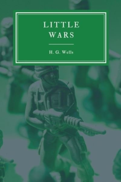 Cover for H G Wells · Little Wars and Floor Games (Taschenbuch) (2020)