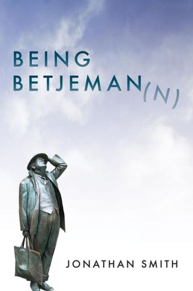 Cover for Jonathan Smith · Being Betjeman (Taschenbuch) (2020)