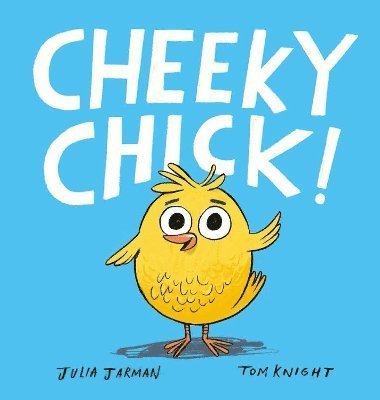 Cover for Julia Jarman · Cheeky Chick! (Paperback Bog) [UK edition] (2024)