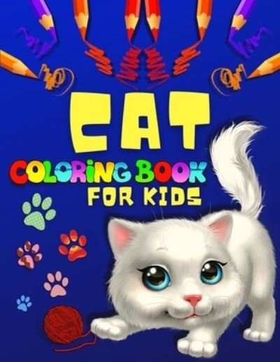 Cover for Artrust Publishing · Big Cat Coloring Book for Toddlers And Kids: Fun And Cute Cats Coloring Pages For Girls And Boys Big Cats Coloring Book For Toddlers, Preschoolers And Kids Ages 2-4, 3-5, 4-6 (Kids Coloring Books: Color And Paint) (Paperback Bog) (2021)
