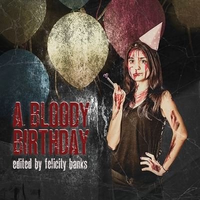 Cover for Felicity Banks · A Bloody Birthday (Pocketbok) (2021)
