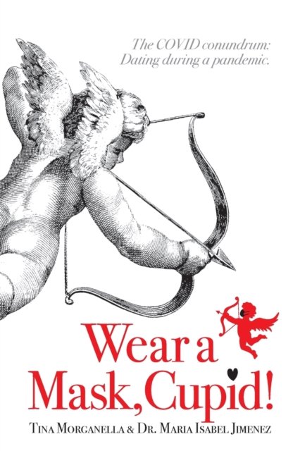 Cover for Tina Morganella · Wear a Mask, Cupid! (Paperback Book) (2020)