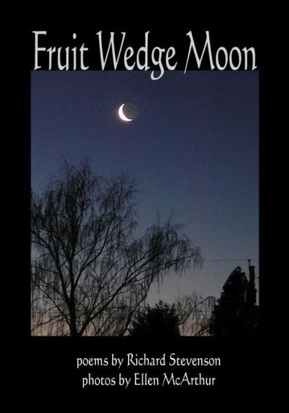 Cover for Richard Stevenson · Fruit Wedge Moon: Haiku, Senryu, Tanka, Kyoka, and Zappai (Paperback Bog) (2015)