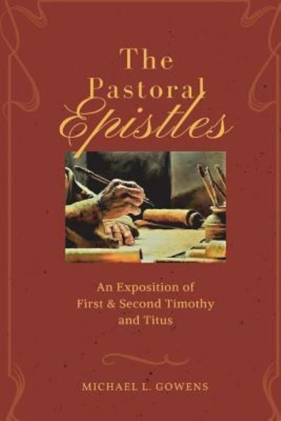 Cover for Michael L Gowens · The Pastoral Epistles (Taschenbuch) (2018)