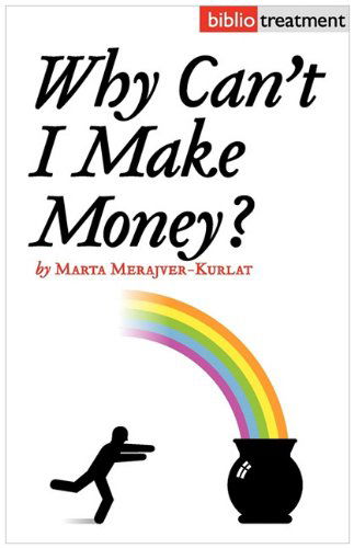 Cover for Marta Merajver-kurlat · Why Can't I Make Money? (Paperback Book) (2010)