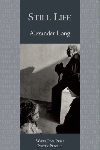 Cover for Alex Long · Still Life - White Pine Press Poetry Prize (Paperback Book) (2011)