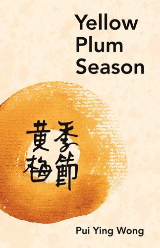 Cover for Pui Ying Wong · Yellow Plum Season (Small Press Distribution (All Titles)) (Paperback Book) (2010)