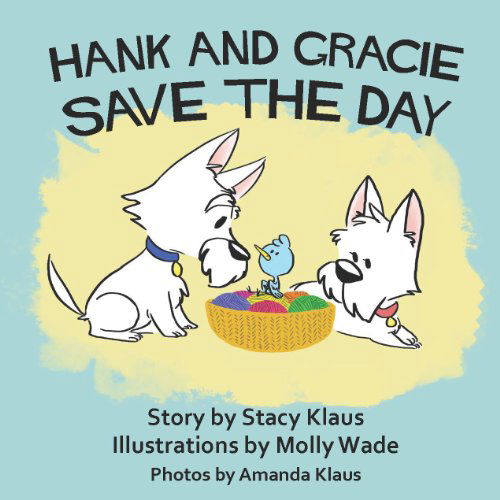 Cover for Stacy Klaus · Hank and Gracie Save the Day (Paperback Book) [1st edition] (2013)